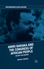 Amiri Baraka and the Congress of African People : History and Memory - eBook