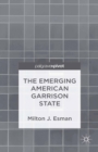 The Emerging American Garrison State - eBook