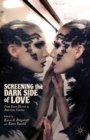 Screening the Dark Side of Love : From Euro-Horror to American Cinema - eBook