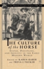 The Culture of the Horse : Status, Discipline, and Identity in the Early Modern World - eBook