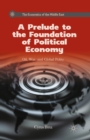 A Prelude to the Foundation of Political Economy : Oil, War, and Global Polity - eBook