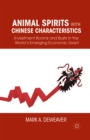 Animal Spirits with Chinese Characteristics : Investment Booms and Busts in the World's Emerging Economic Giant - eBook