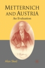 Metternich and Austria : An Evaluation - Alan Sked