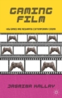 Gaming Film : How Games are Reshaping Contemporary Cinema - Book