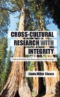 Cross-Cultural Research with Integrity : Collected Wisdom from Researchers in Social Settings - Book