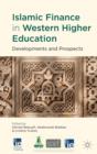 Islamic Finance in Western Higher Education : Developments and Prospects - Book