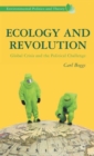 Ecology and Revolution : Global Crisis and the Political Challenge - Book