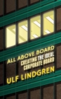All Above Board : Creating The Ideal Corporate Board - Book