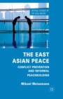 The East Asian Peace : Conflict Prevention and Informal Peacebuilding - eBook