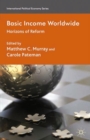 Basic Income Worldwide : Horizons of Reform - eBook