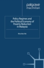 Policy Regimes and the Political Economy of Poverty Reduction in Malaysia - eBook