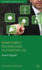 Smart Energy Technologies in Everyday Life : Smart Utopia? - Book