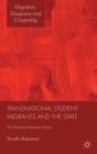 Transnational Student-Migrants and the State : The Education-Migration Nexus - Book