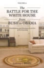 The Battle for the White House from Bush to Obama : Volume II Nominations and Elections in an Era of Partisanship - Book