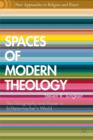 Spaces of Modern Theology : Geography and Power in Schleiermacher’s World - Book