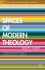 Spaces of Modern Theology : Geography and Power in Schleiermacher's World - eBook