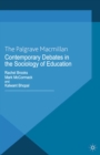 Contemporary Debates in the Sociology of Education - eBook