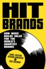 Hit Brands : How Music Builds Value for the World's Smartest Brands - eBook