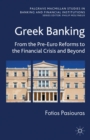 Greek Banking : From the Pre-Euro Reforms to the Financial Crisis and Beyond - eBook