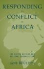 Responding to Conflict in Africa : The United Nations and Regional Organizations - Book