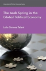 The Arab Spring in the Global Political Economy - Book