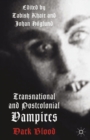 Transnational and Postcolonial Vampires : Dark Blood - eBook