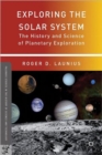 Exploring the Solar System : The History and Science of Planetary Exploration - Book