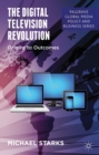 The Digital Television Revolution : Origins to Outcomes - eBook