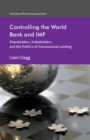 Controlling the World Bank and IMF : Shareholders, Stakeholders, and the Politics of Concessional Lending - eBook