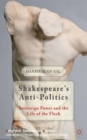 Shakespeare's Anti-Politics : Sovereign Power and the Life of the Flesh - Book