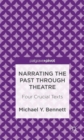 Narrating the Past through Theatre : Four Crucial Texts - Book