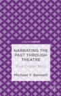 Narrating the Past through Theatre : Four Crucial Texts - eBook