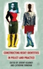 Constructing Risky Identities in Policy and Practice - Book