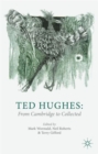 Ted Hughes: From Cambridge to Collected - Book