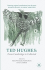 Ted Hughes: From Cambridge to Collected - Book