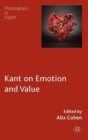Kant on Emotion and Value - Book