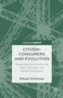 Citizen-Consumers and Evolution : Reducing Environmental Harm through Our Social Motivation - eBook