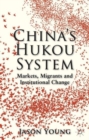 China's Hukou System : Markets, Migrants and Institutional Change - Book