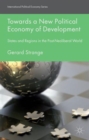 Towards a New Political Economy of Development : States and Regions in the Post-Neoliberal World - Book