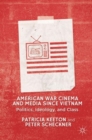American War Cinema and Media Since Vietnam : Politics, Ideology, and Class - Book