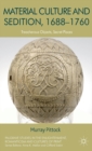 Material Culture and Sedition, 1688-1760 : Treacherous Objects, Secret Places - Book