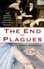 The End of Plagues : The Global Battle Against Infectious Disease - Book