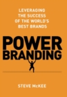 Power Branding : Leveraging the Success of the World's Best Brands - Book
