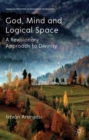 God, Mind and Logical Space : A Revisionary Approach to Divinity - Book