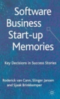 Software Business Start-up Memories : Key Decisions in Success Stories - Book