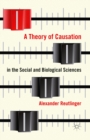 A Theory of Causation in the Social and Biological Sciences - eBook