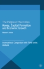 Money, Capital Formation and Economic Growth : International Comparison with Time Series Analysis - eBook