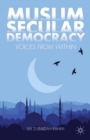 Muslim Secular Democracy : Voices from Within - eBook