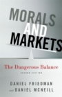 Morals and Markets : The Dangerous Balance - Book