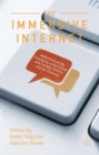 The Immersive Internet : Reflections on the Entangling of the Virtual with Society, Politics and the Economy - Book